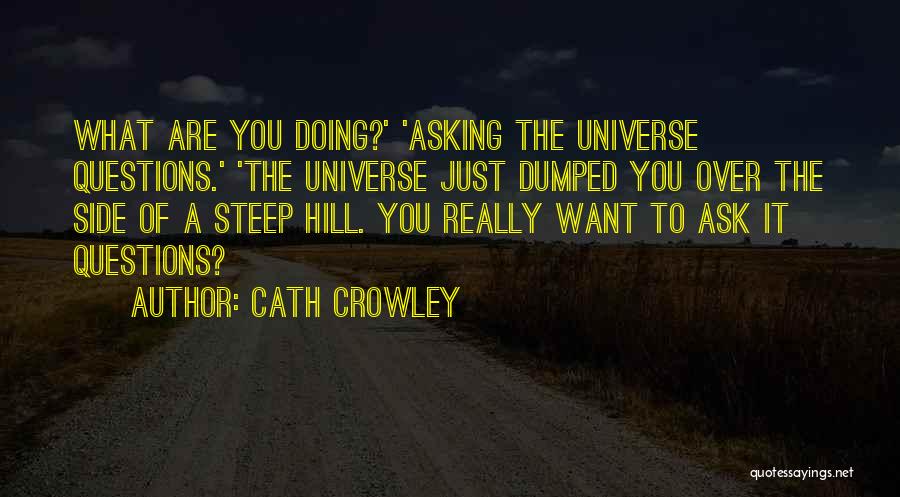 Ask The Universe Quotes By Cath Crowley