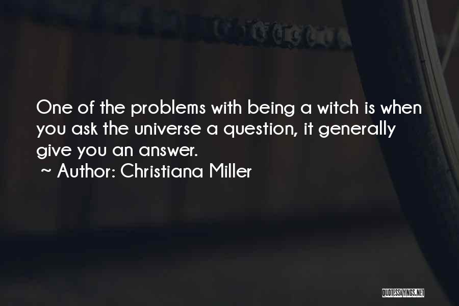 Ask The Universe Quotes By Christiana Miller