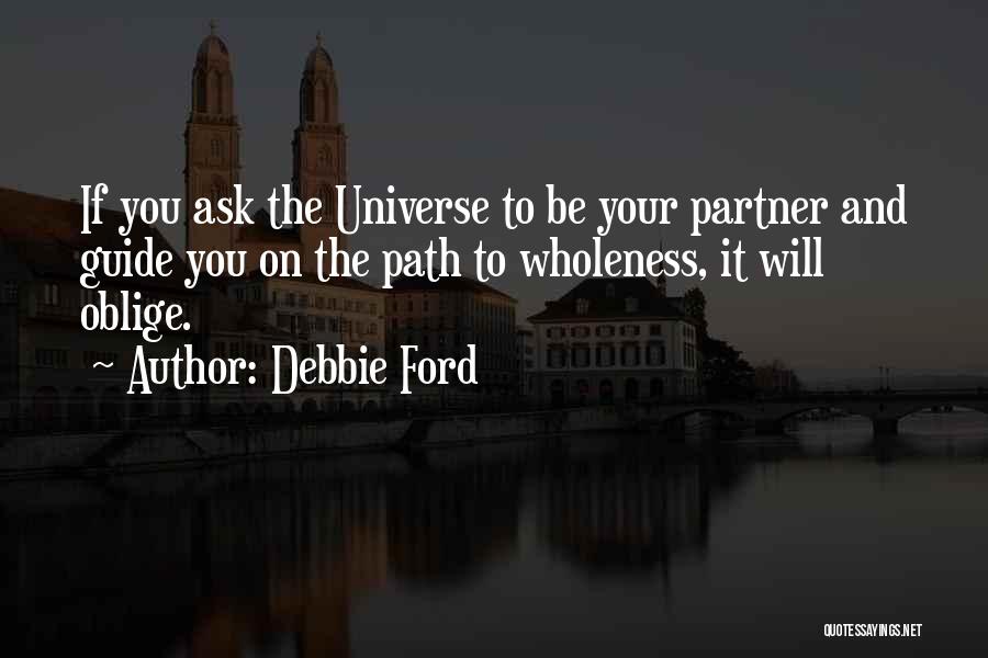 Ask The Universe Quotes By Debbie Ford