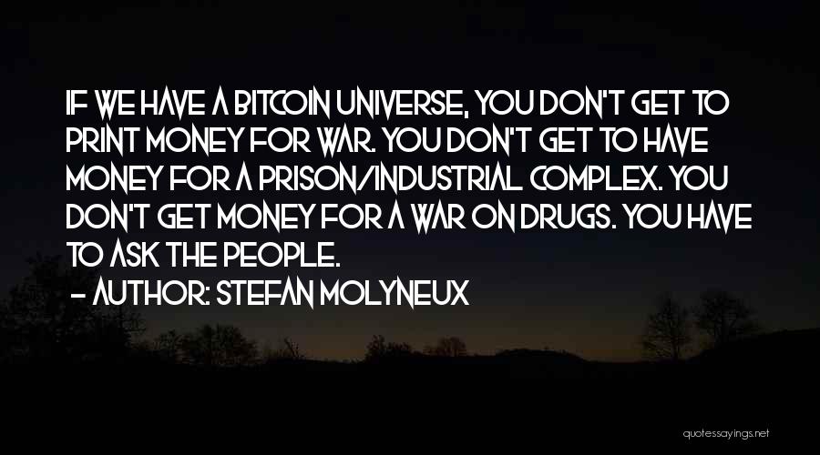 Ask The Universe Quotes By Stefan Molyneux