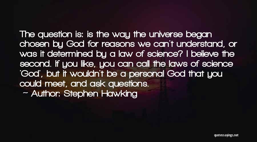 Ask The Universe Quotes By Stephen Hawking