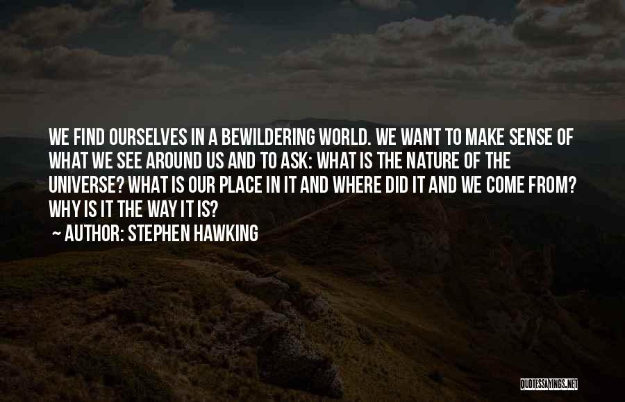 Ask The Universe Quotes By Stephen Hawking