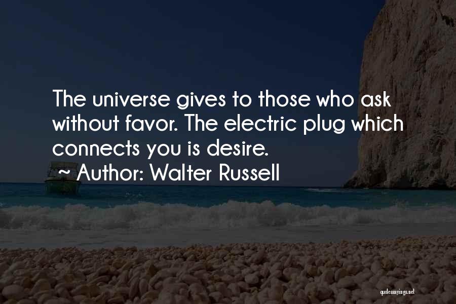 Ask The Universe Quotes By Walter Russell