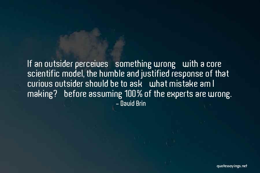 Ask U Out Quotes By David Brin