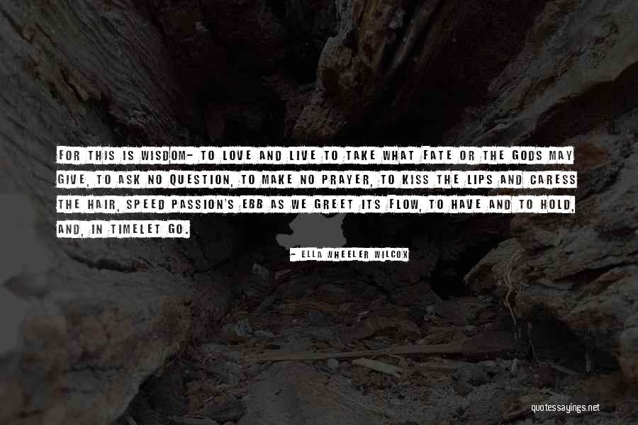 Ask U Out Quotes By Ella Wheeler Wilcox Ask U Out Quotes By Ella Wheeler Wilcox