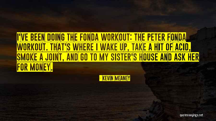 Ask U Out Quotes By Kevin Meaney Ask U Out Quotes By Kevin Meaney