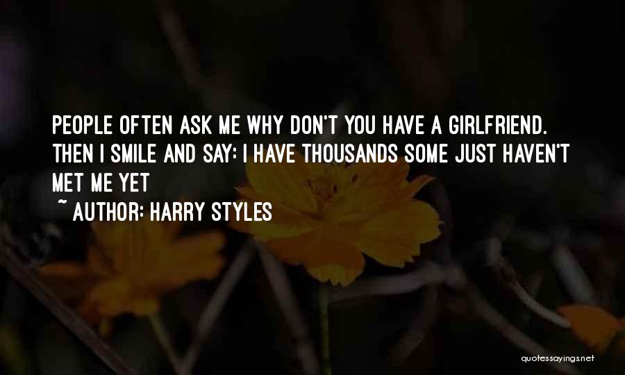 Ask Your Girlfriend Quotes By Harry Styles