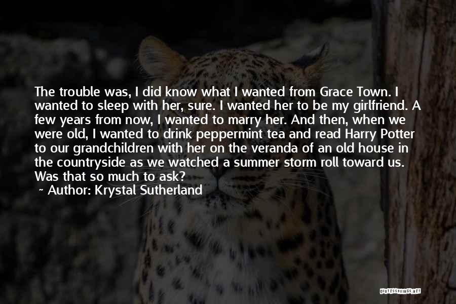 Ask Your Girlfriend Quotes By Krystal Sutherland