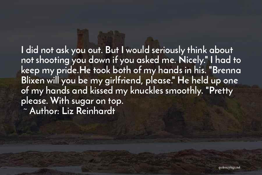 Ask Your Girlfriend Quotes By Liz Reinhardt