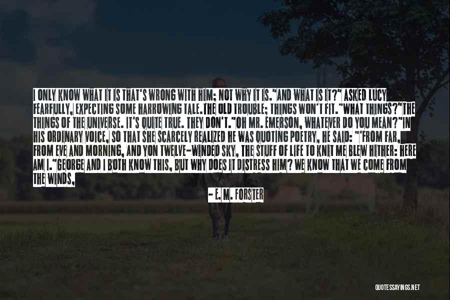 Asked And It Shall Quotes By E. M. Forster Asked And It Shall Quotes By E. M. Forster