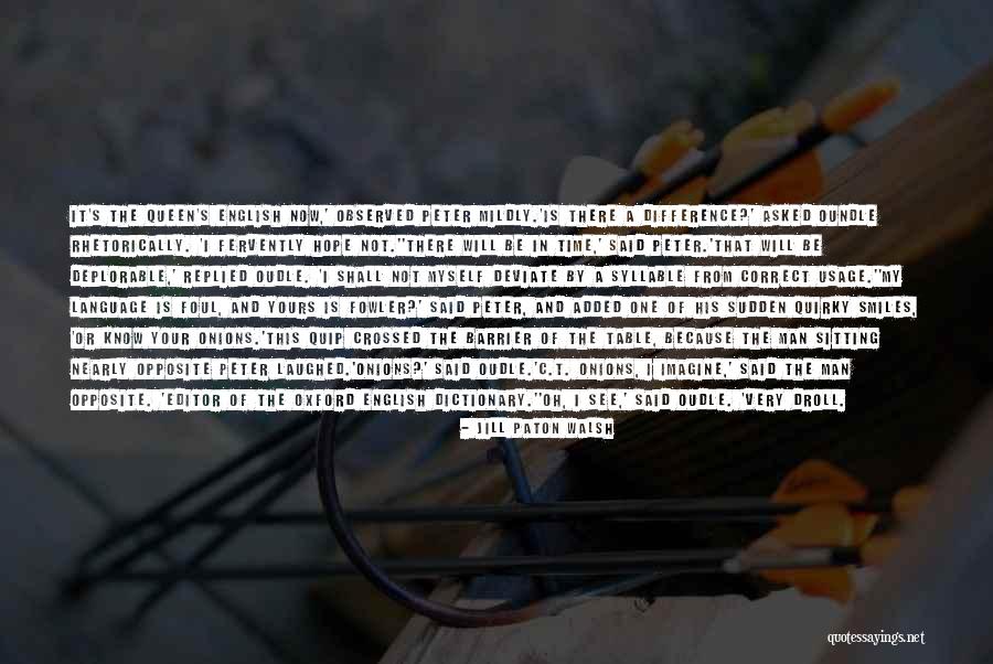Asked And It Shall Quotes By Jill Paton Walsh Asked And It Shall Quotes By Jill Paton Walsh