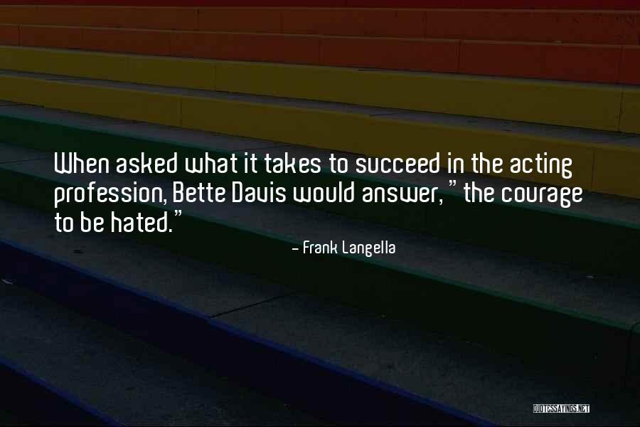 Asked Quotes By Frank Langella Asked Quotes By Frank Langella