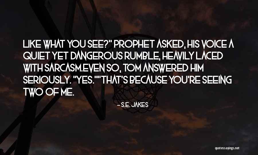 Asked Quotes By S.E. Jakes Asked Quotes By S.E. Jakes