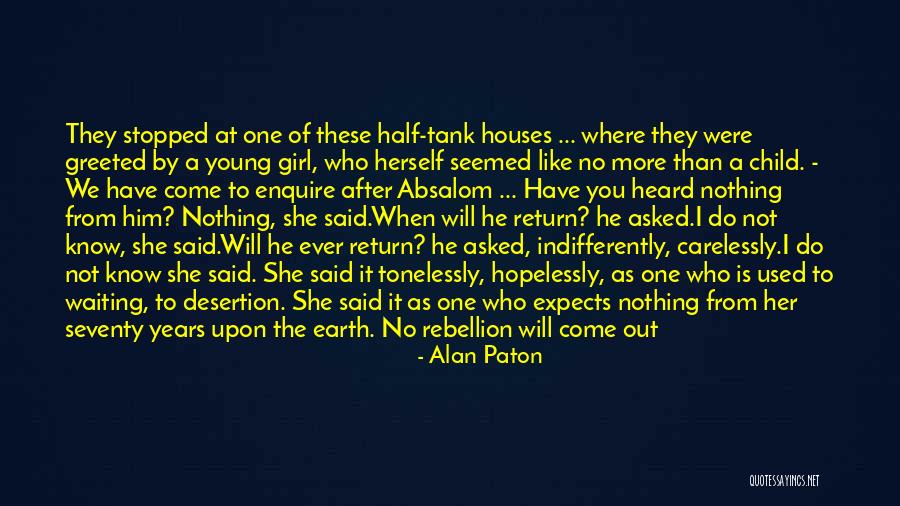 Asked To Leave Quotes By Alan Paton Asked To Leave Quotes By Alan Paton