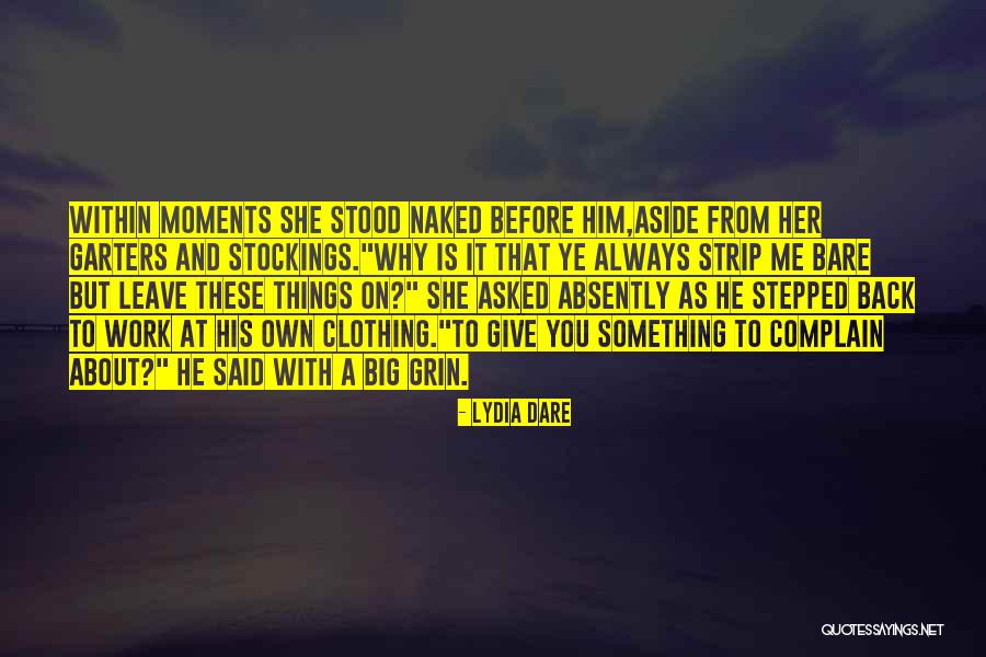 Asked To Leave Quotes By Lydia Dare Asked To Leave Quotes By Lydia Dare