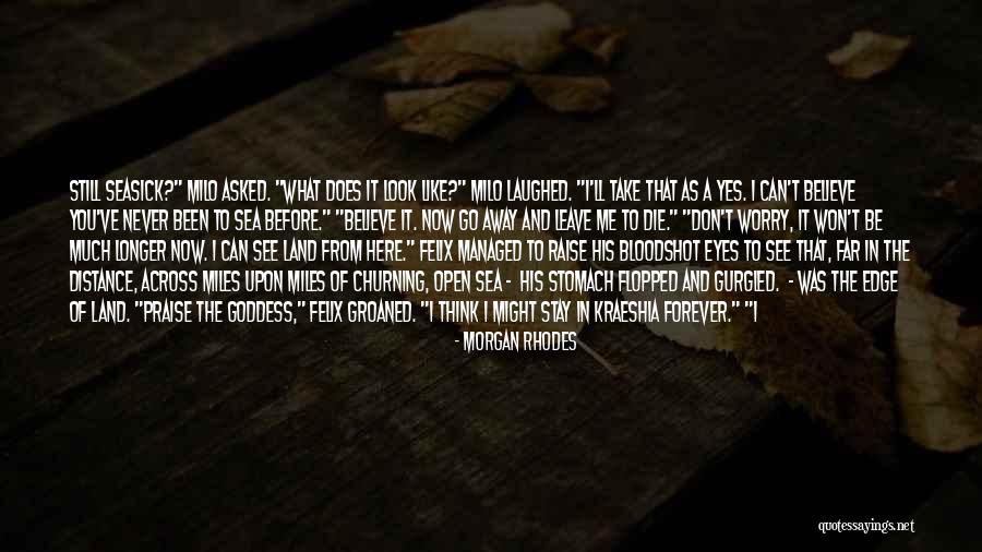Asked To Leave Quotes By Morgan Rhodes Asked To Leave Quotes By Morgan Rhodes