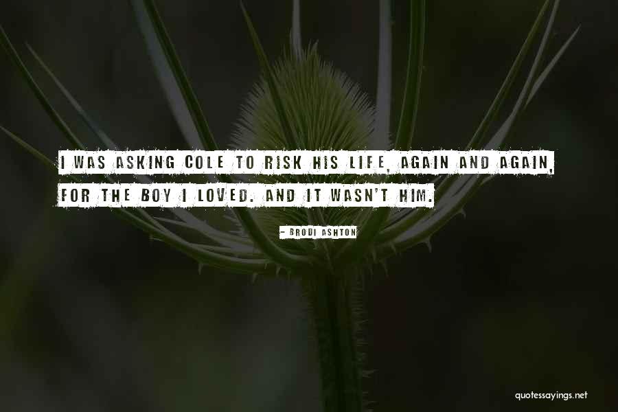 Asking A Boy Out Quotes By Brodi Ashton Asking A Boy Out Quotes By Brodi Ashton