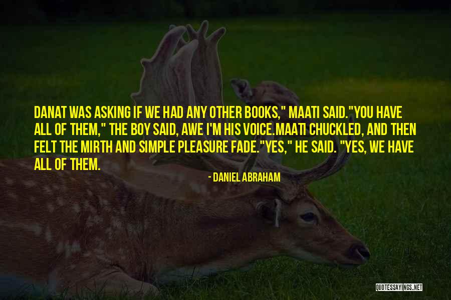 Asking A Boy Out Quotes By Daniel Abraham Asking A Boy Out Quotes By Daniel Abraham
