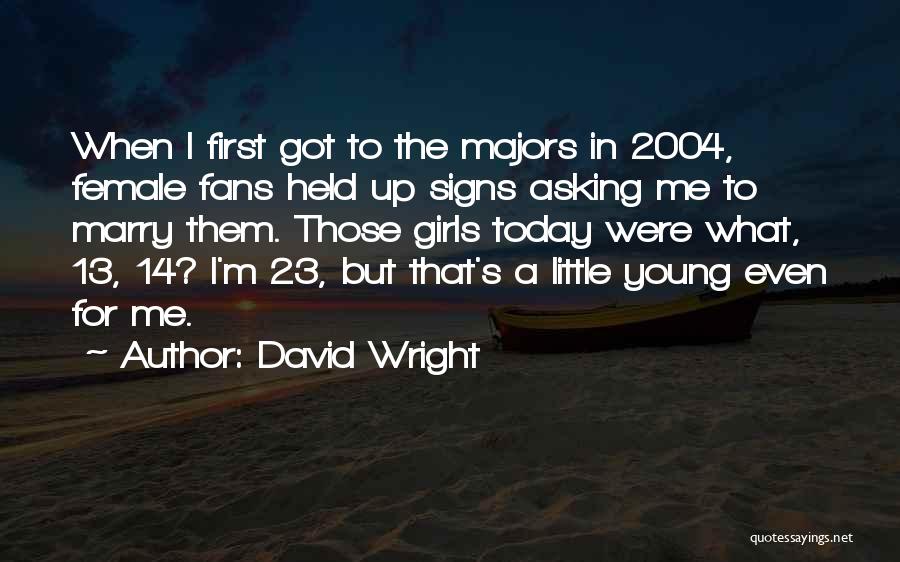 Asking A Girl To Marry You Quotes By David Wright