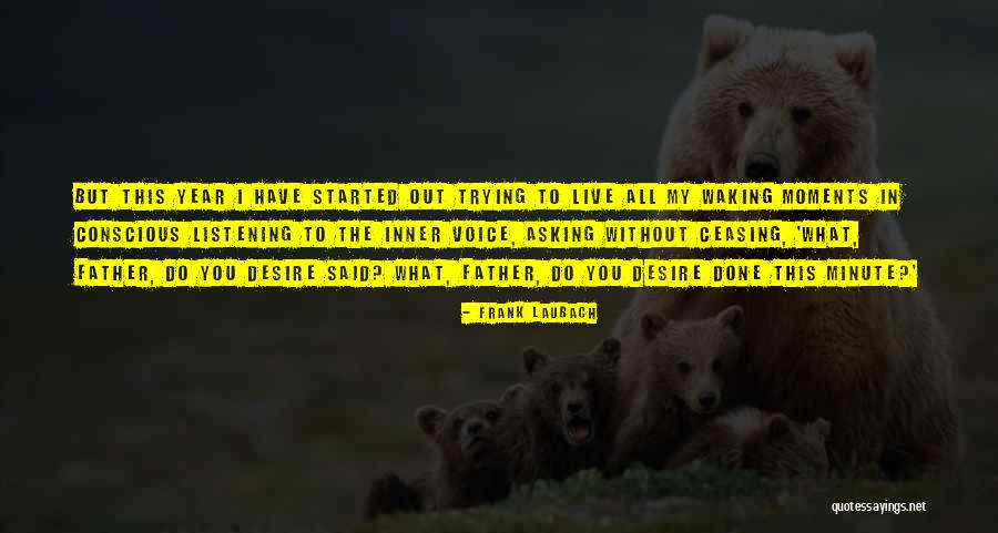 Asking And Listening To Others Quotes By Frank Laubach Asking And Listening To Others Quotes By Frank Laubach