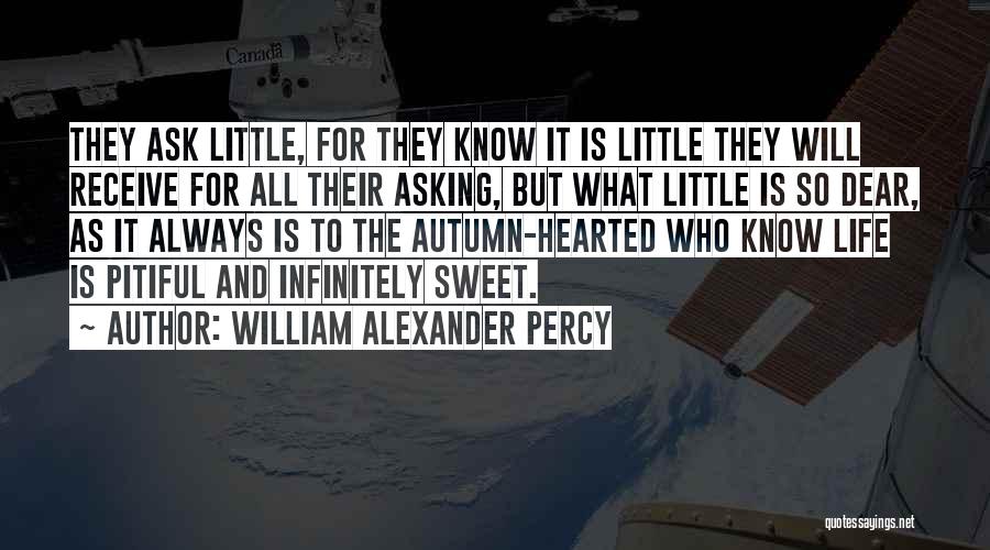 Asking And You Shall Receive Quotes By William Alexander Percy