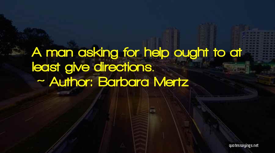 Asking For Directions Quotes By Barbara Mertz