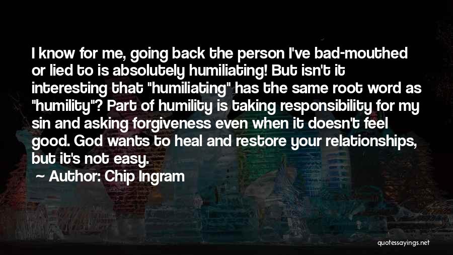 Asking For Forgiveness From God Quotes By Chip Ingram