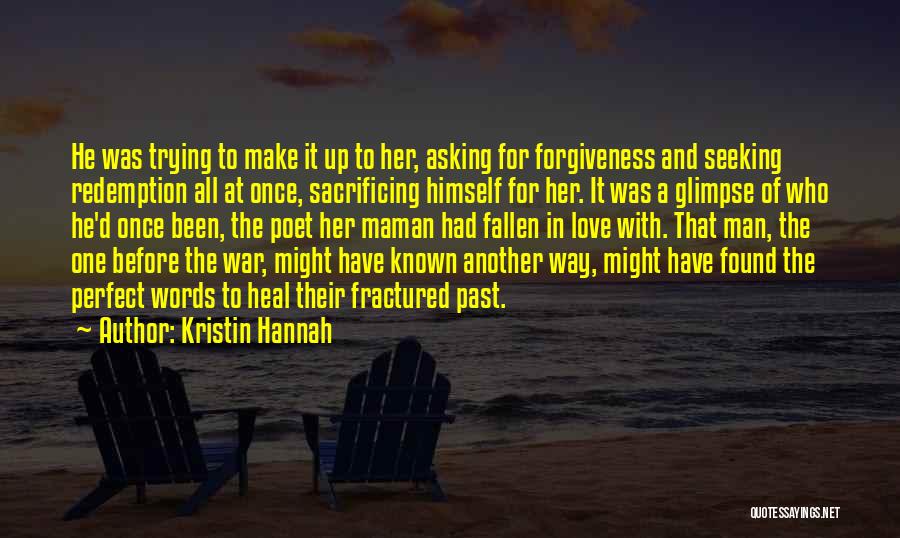 Asking For Forgiveness In Love Quotes By Kristin Hannah