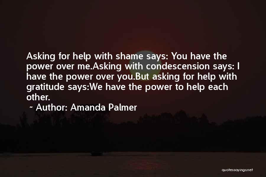 Asking For Help Quotes By Amanda Palmer