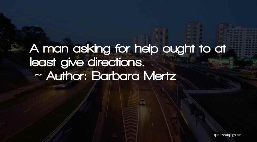 Asking For Help Quotes By Barbara Mertz