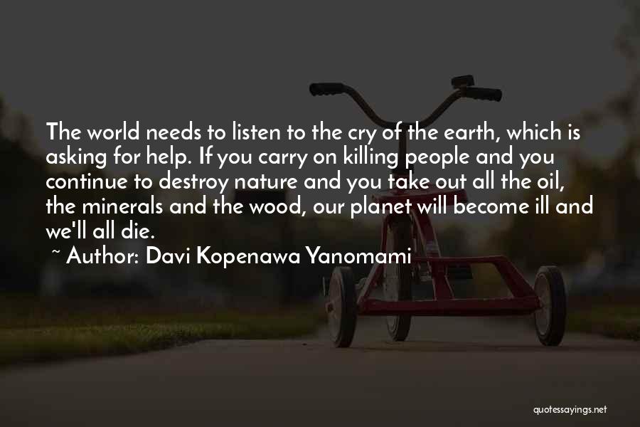 Asking For Help Quotes By Davi Kopenawa Yanomami