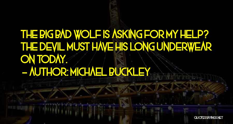 Asking For Help Quotes By Michael Buckley