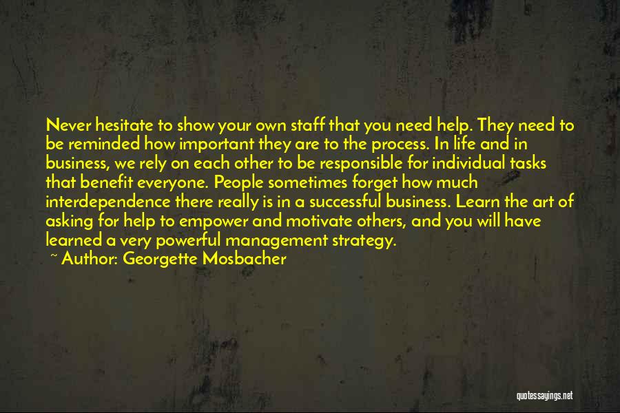 Asking For Help When You Need It Quotes By Georgette Mosbacher