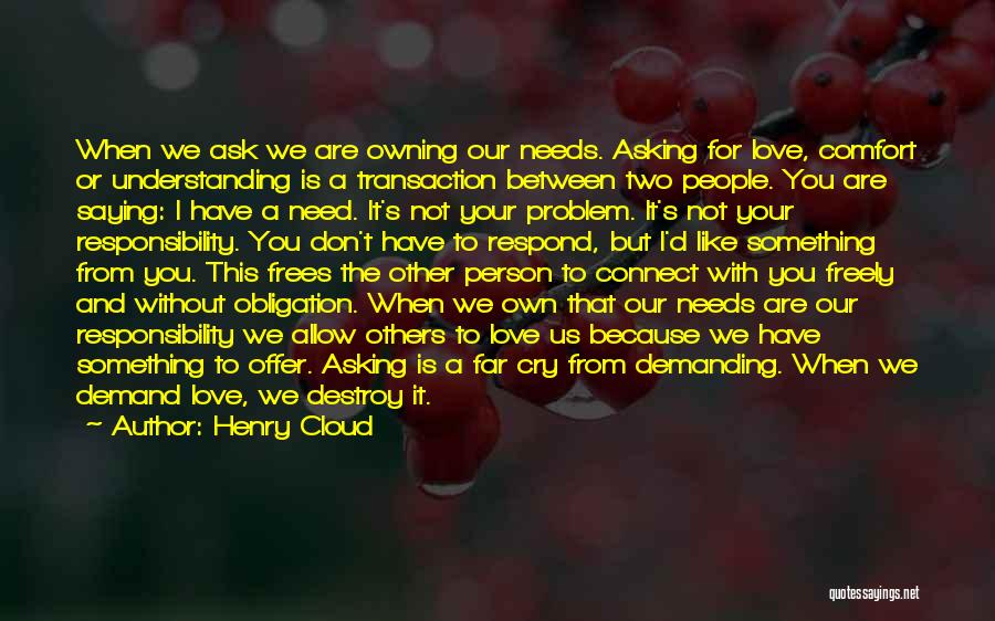 Asking For Help When You Need It Quotes By Henry Cloud