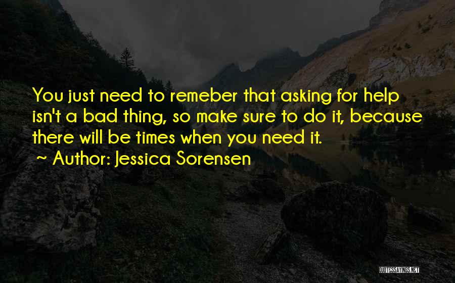 Asking For Help When You Need It Quotes By Jessica Sorensen