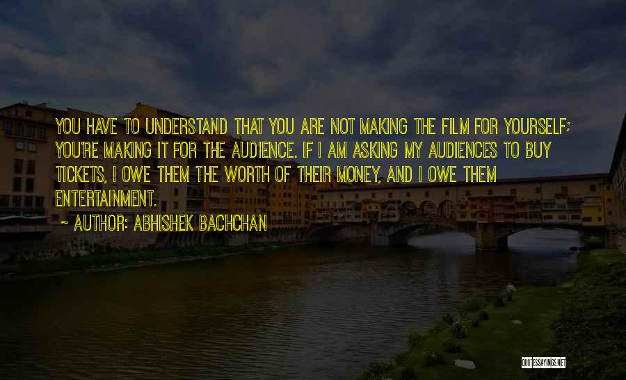 Asking For Money Quotes By Abhishek Bachchan