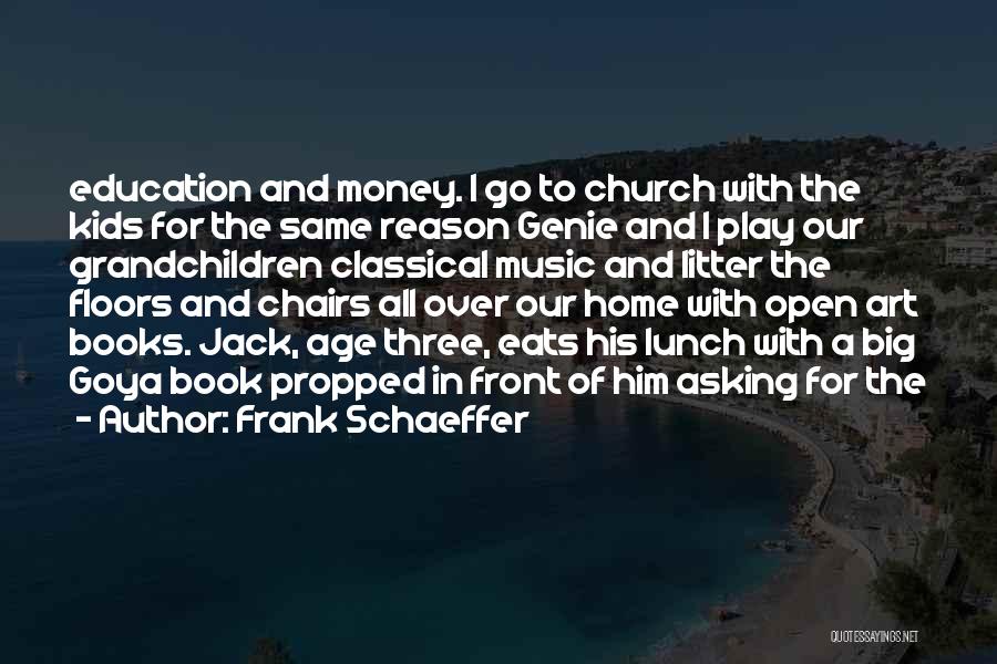 Asking For Money Quotes By Frank Schaeffer