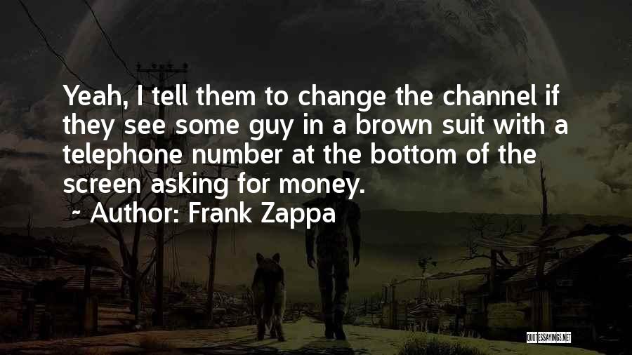 Asking For Money Quotes By Frank Zappa