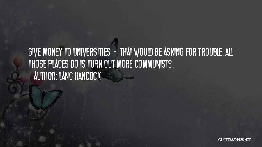 Asking For Money Quotes By Lang Hancock