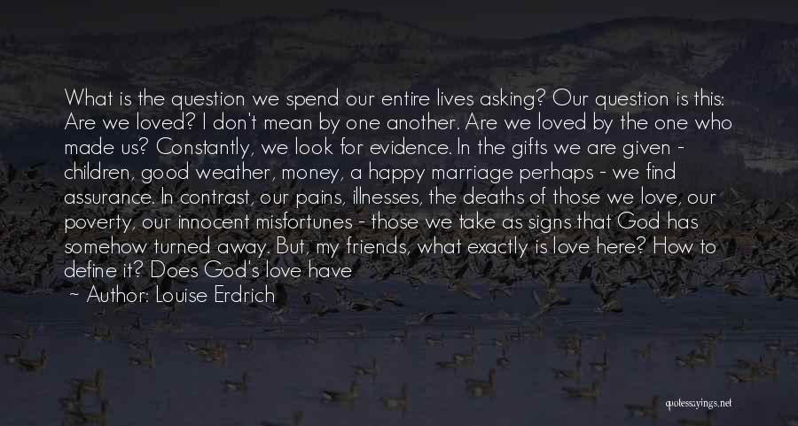 Asking For Money Quotes By Louise Erdrich