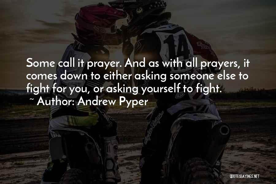 Asking For Prayers Quotes By Andrew Pyper