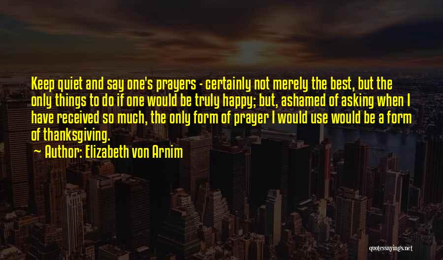 Asking For Prayers Quotes By Elizabeth Von Arnim