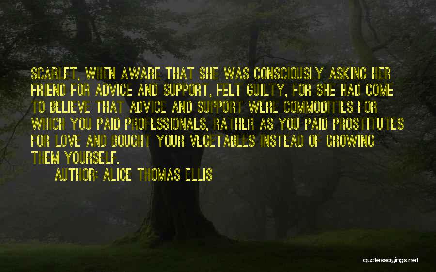 Asking For Support Quotes By Alice Thomas Ellis