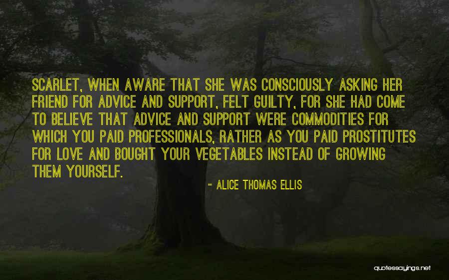 Asking For Support Quotes By Alice Thomas Ellis