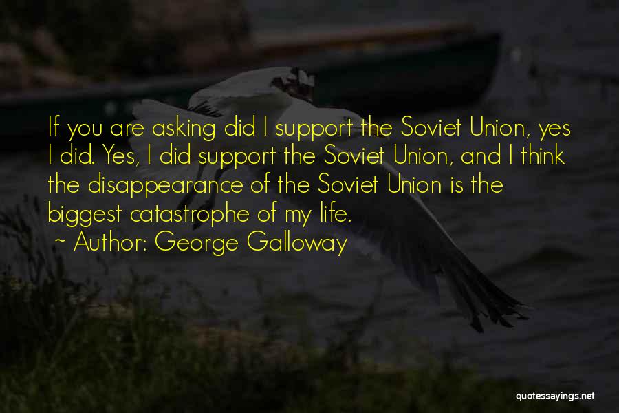 Asking For Support Quotes By George Galloway