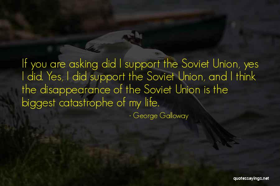 Asking For Support Quotes By George Galloway