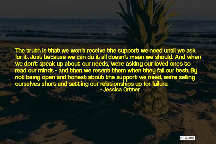 Asking For Support Quotes By Jessica Ortner