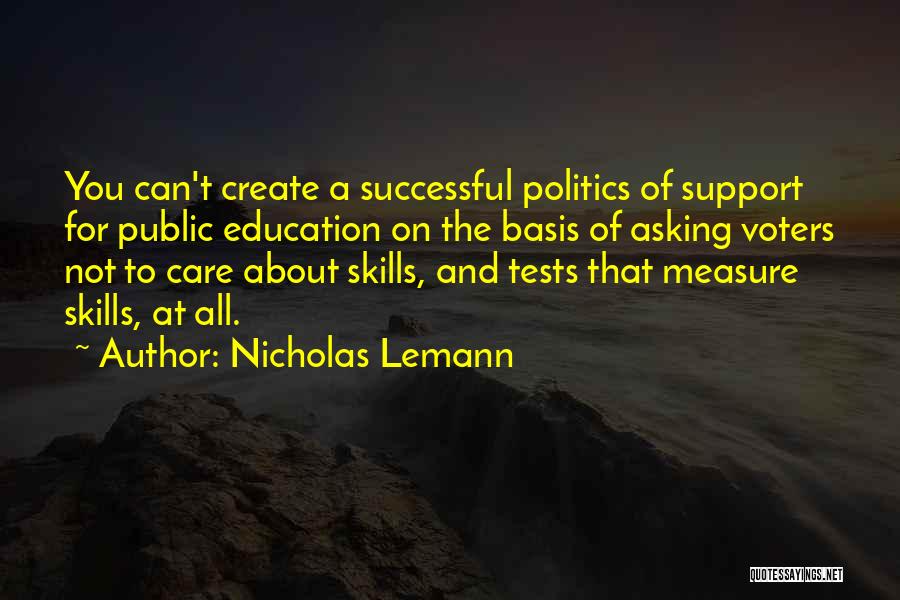 Asking For Support Quotes By Nicholas Lemann