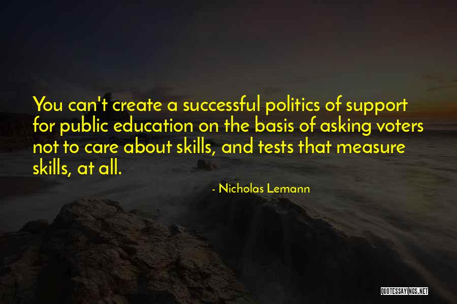 Asking For Support Quotes By Nicholas Lemann