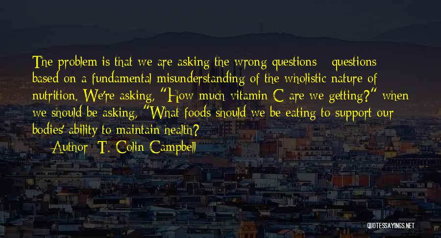 Asking For Support Quotes By T. Colin Campbell